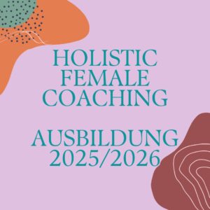 Holistic Female Coaching Ausbildung