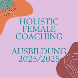 Holistic Female Coaching Ausbildung