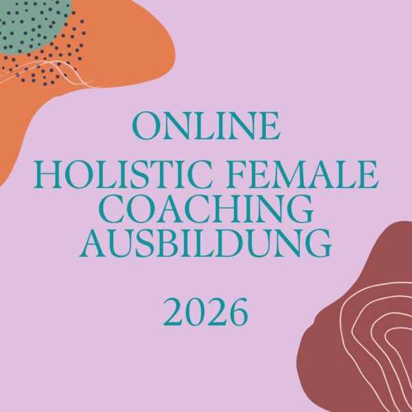 Online Holistic Female Coaching Ausbildung 2026