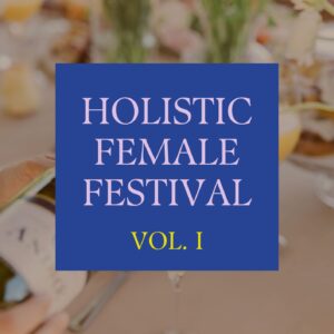 Holistic Female Festival